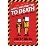 Cover of Amusing Ourselves to Death: Public Discourse in the Age of Show Business