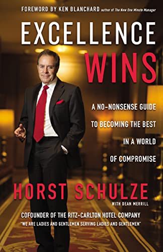 Cover of Excellence Wins: A No-Nonsense Guide to Becoming the Best in a World of Compromise
