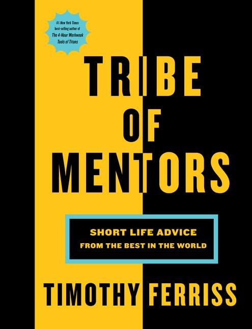 Cover of Tribe of Mentors: Short Life Advice from the Best in the World