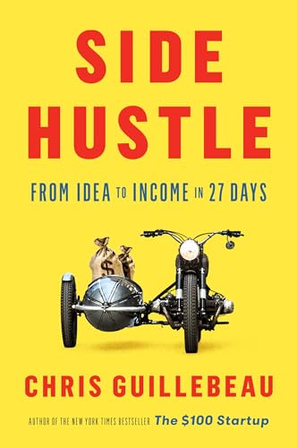 Cover of Side Hustle: From Idea to Income in 27 Days