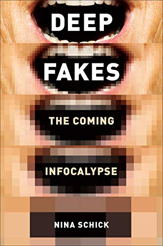 Cover of Deepfakes: The Coming Infocalypse