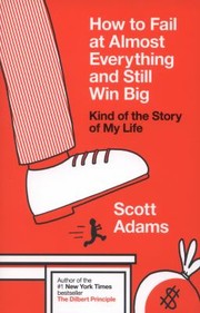 Cover of How to Fail at Almost Everything and Still Win Big