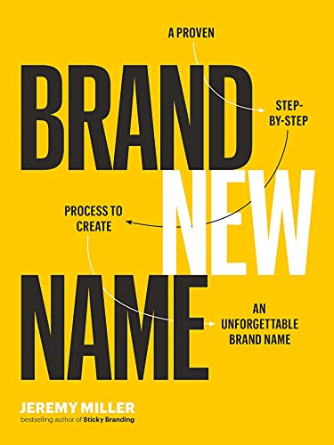 Cover of Brand New Name: A Proven, Step-by-Step Process to Create an Unforgettable Brand Name
