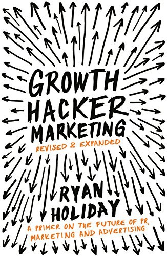 Cover of Growth Hacker Marketing: A Primer on the Future of PR, Marketing, and Advertising